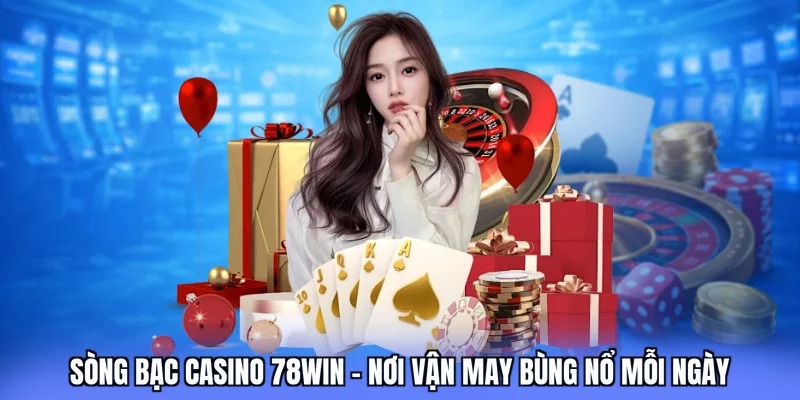 sòng bạc 78win love